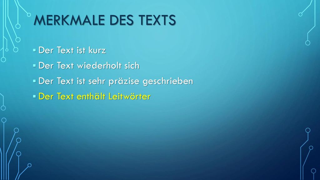 Merkmale des texts Der Text ist kurz Der Text wiederholt sich