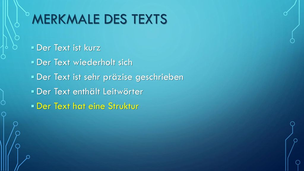 Merkmale des texts Der Text ist kurz Der Text wiederholt sich