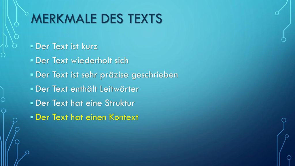 Merkmale des texts Der Text ist kurz Der Text wiederholt sich