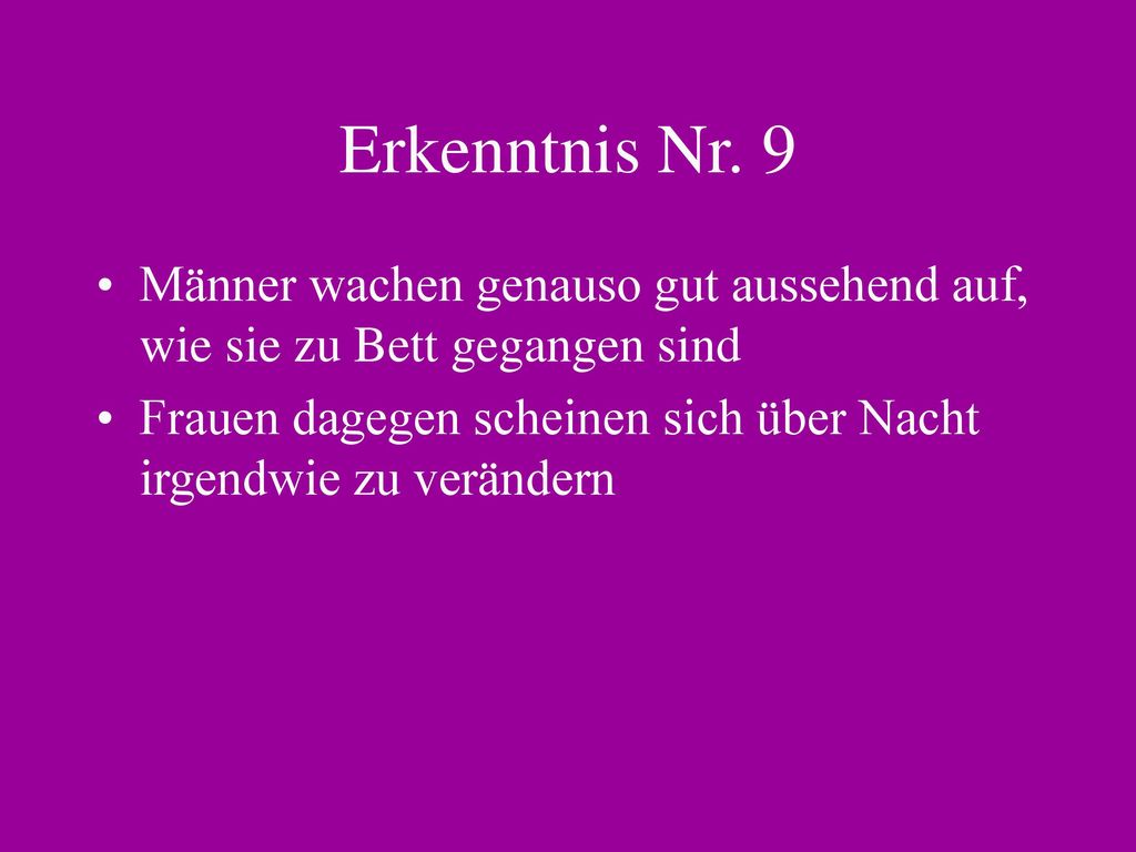 Erkenntnis Nr. 9 Männer wachen genauso gut aussehend auf, wie sie zu Bett gegangen sind.