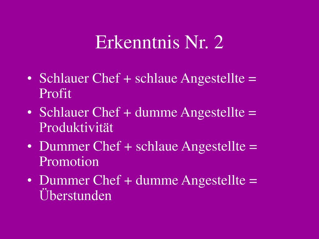 Erkenntnis Nr. 2 Schlauer Chef + schlaue Angestellte = Profit