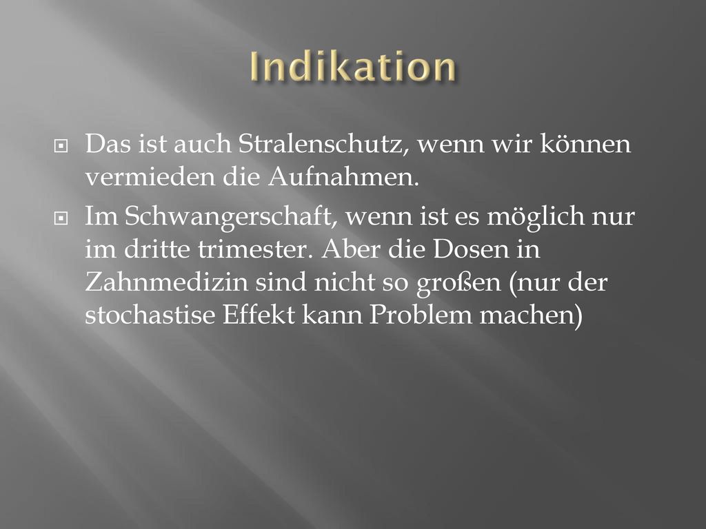 Indikation Das ist auch Stralenschutz, wenn wir können vermieden die Aufnahmen.
