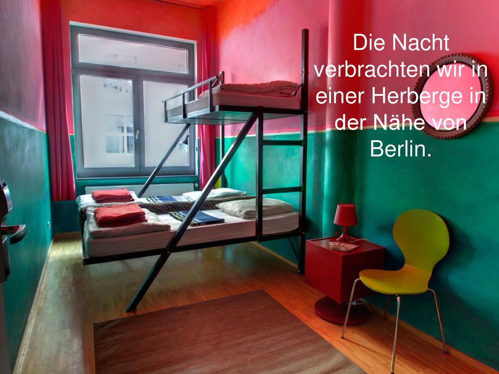 Die Nacht verbrachten wir in einer Herberge in der Nähe von Berlin.