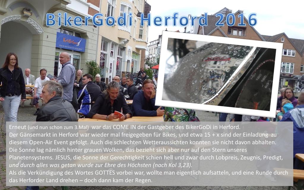 BikerGodi Herford 2016 Erneut (und nun schon zum 3.Mal) war das COME IN der Gastgeber des BikerGoDi in Herford.