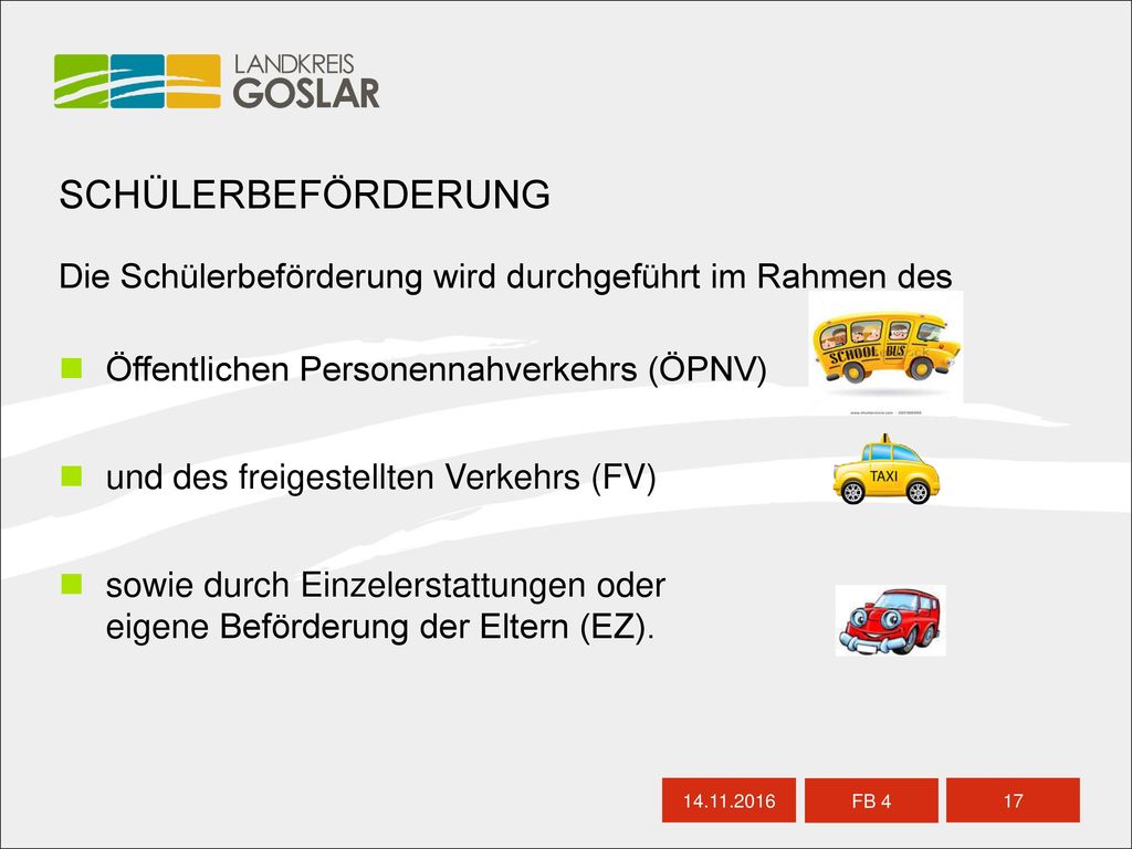 SCHÜLERBEFÖRDERUNG Die Schülerbeförderung wird durchgeführt im Rahmen des. Öffentlichen Personennahverkehrs (ÖPNV)
