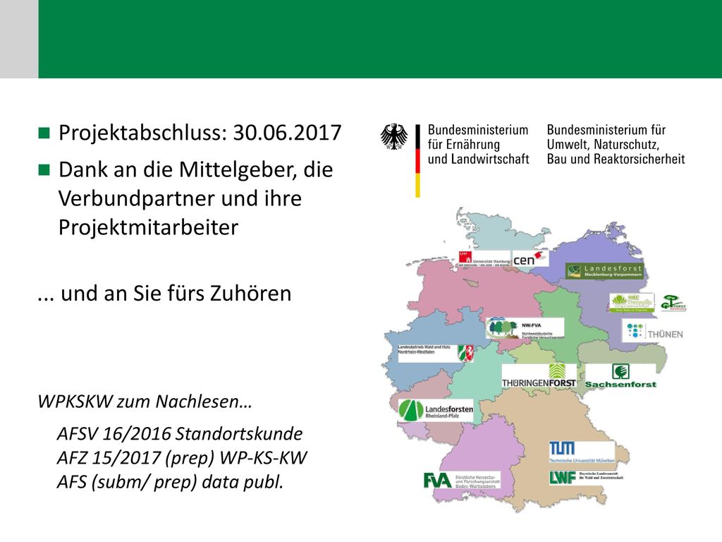 Projektabschluss: Dank an die Mittelgeber, die Verbundpartner und ihre Projektmitarbeiter.