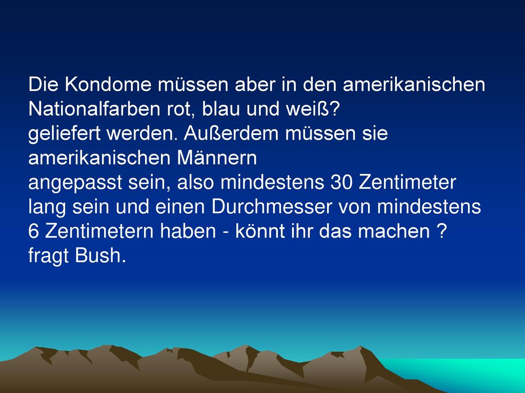 Die Kondome müssen aber in den amerikanischen Nationalfarben rot, blau und weiß