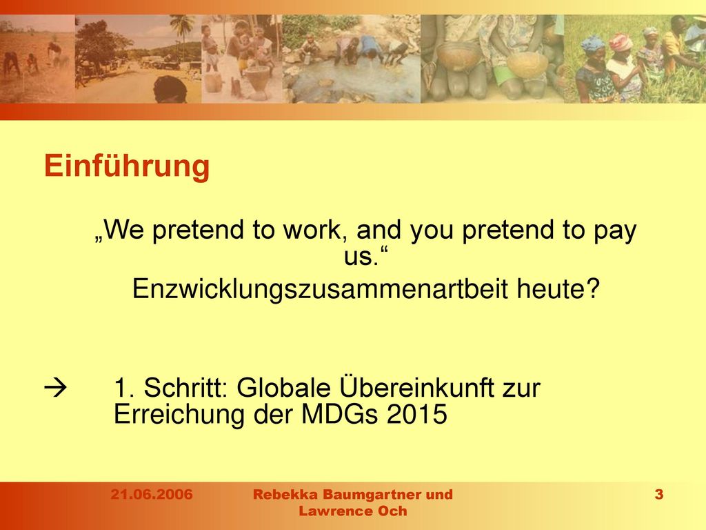 Einführung „We pretend to work, and you pretend to pay us.