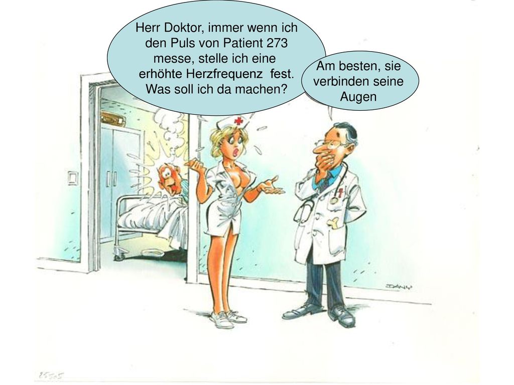 Herr Doktor, immer wenn ich den Puls von Patient 273