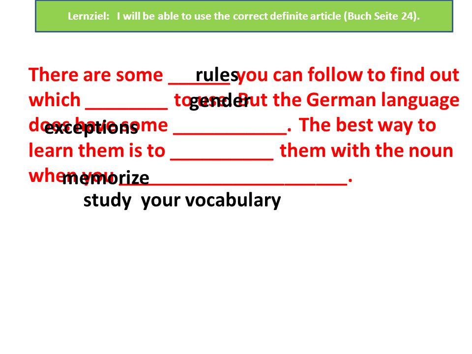 Lernziel: I will be able to use the correct definite article (Buch Seite 24).