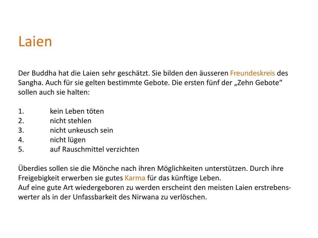 Laien Der Buddha hat die Laien sehr geschätzt. Sie bilden den äusseren Freundeskreis des.