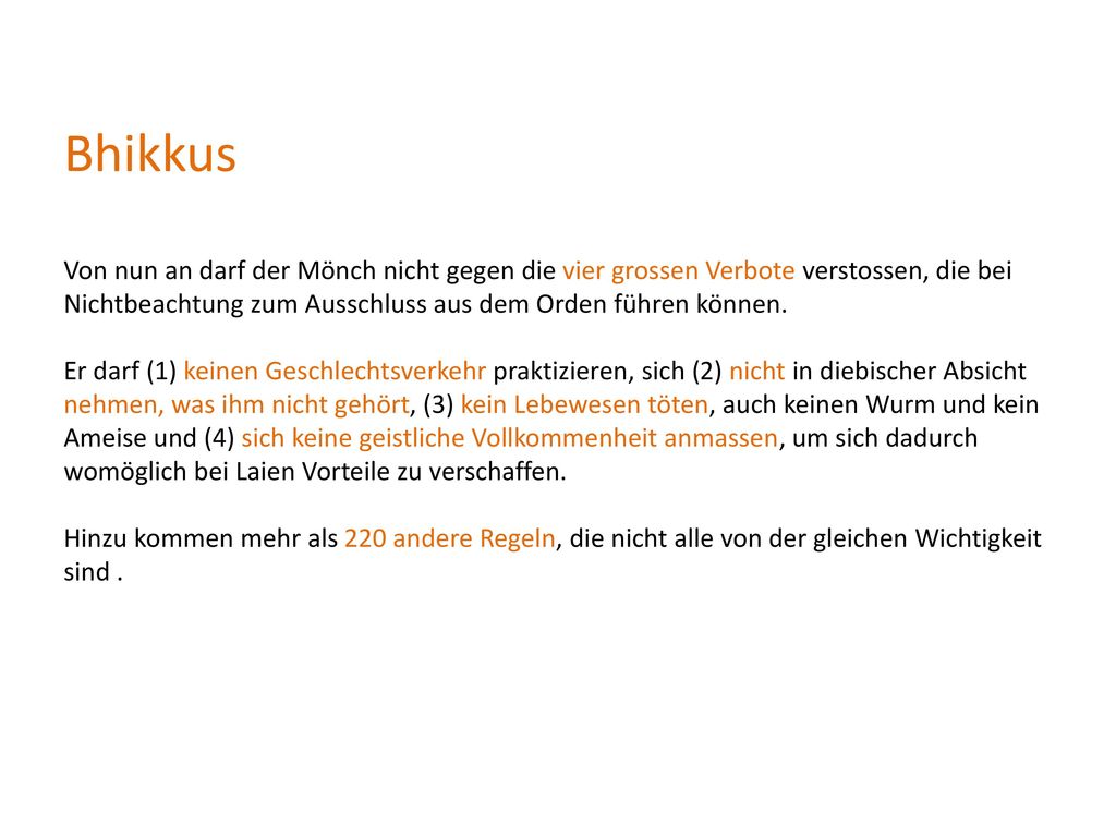Bhikkus Von nun an darf der Mönch nicht gegen die vier grossen Verbote verstossen, die bei.
