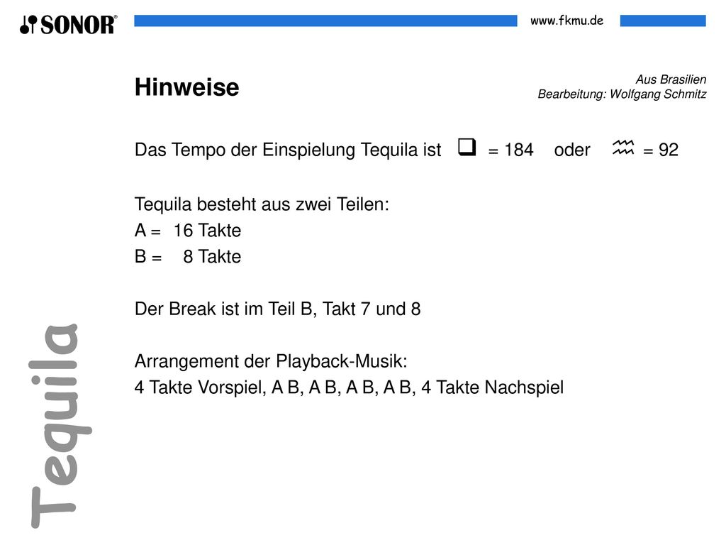 Hinweise Aus Brasilien. Bearbeitung: Wolfgang Schmitz. Das Tempo der Einspielung Tequila ist q = 184 oder  = 92.