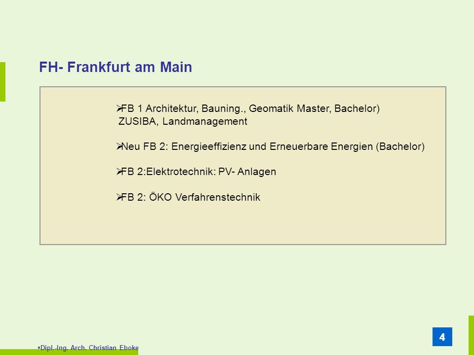 FH- Frankfurt am Main FB 1 Architektur, Bauning., Geomatik Master, Bachelor) ZUSIBA, Landmanagement.