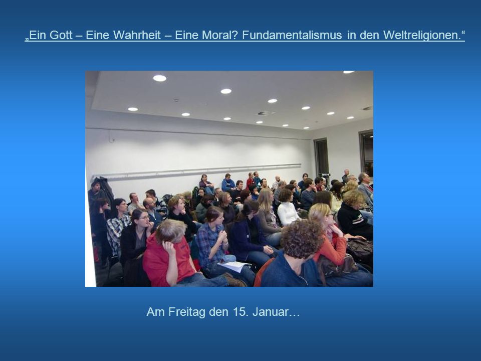 „Ein Gott – Eine Wahrheit – Eine Moral