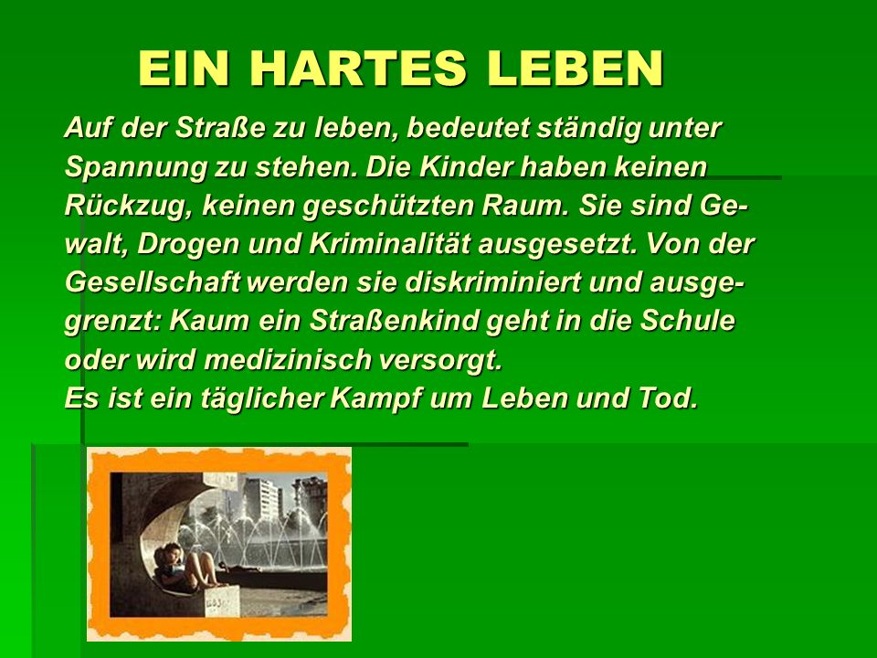 EIN HARTES LEBEN Auf der Straße zu leben, bedeutet ständig unter