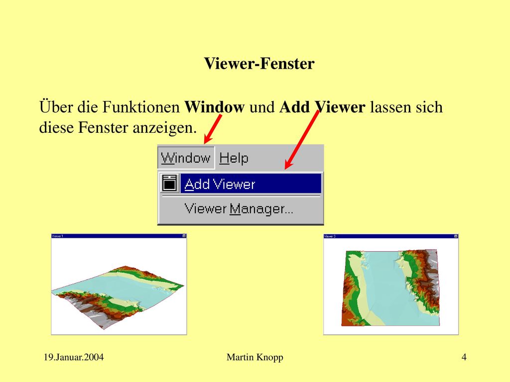 Viewer-Fenster Über die Funktionen Window und Add Viewer lassen sich diese Fenster anzeigen. 19.Januar