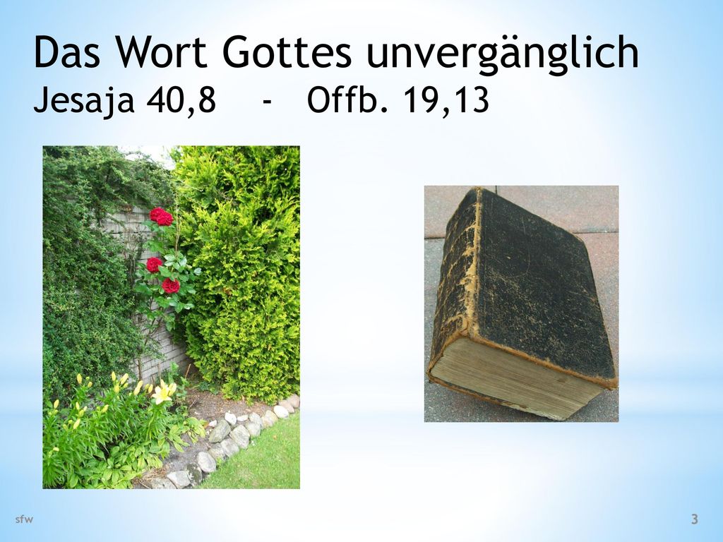Das Wort Gottes unvergänglich Jesaja 40,8 - Offb. 19,13