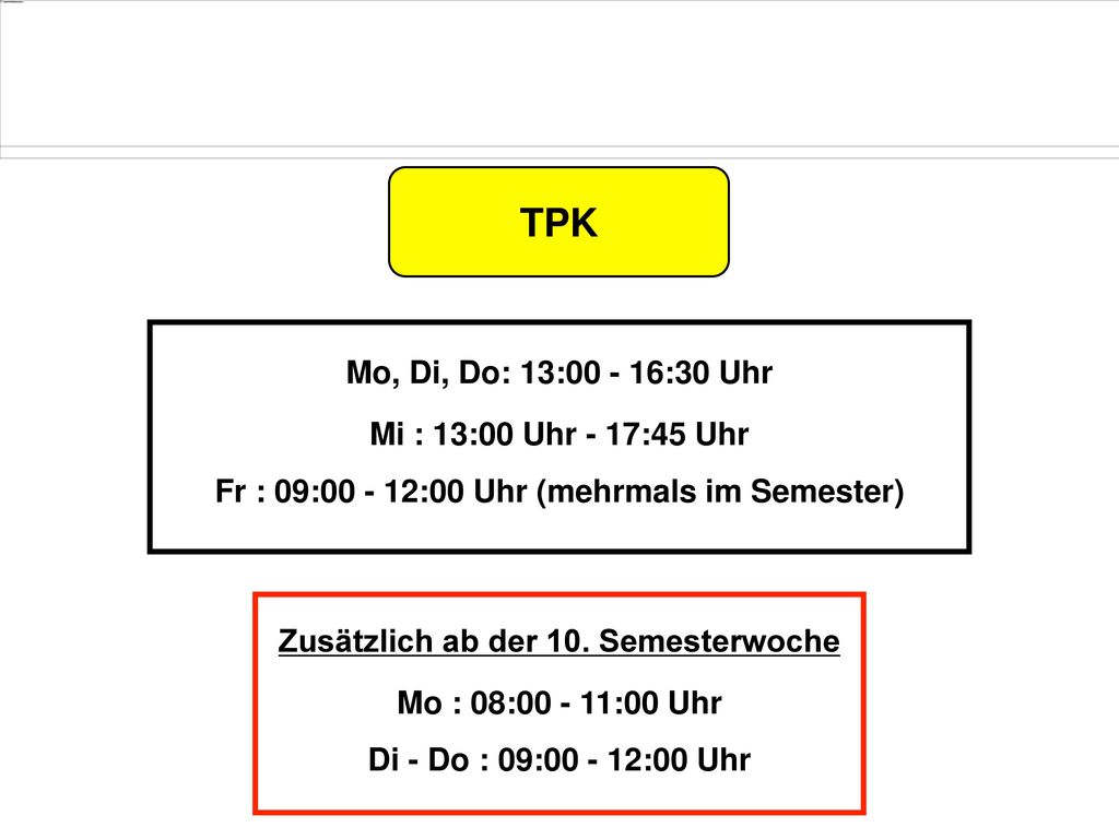 TPK Mo, Di, Do: 13: :30 Uhr Mi : 13:00 Uhr - 17:45 Uhr