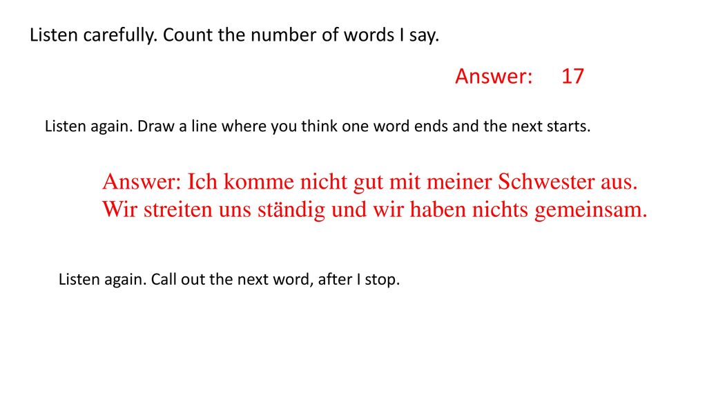 Listen carefully. Count the number of words I say.
