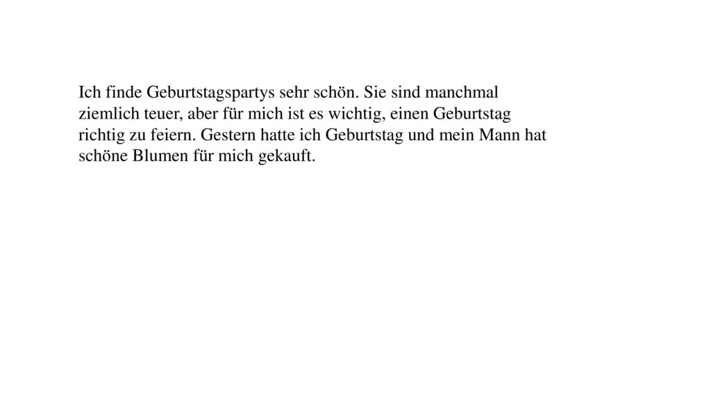 Ich finde Geburtstagspartys sehr schön