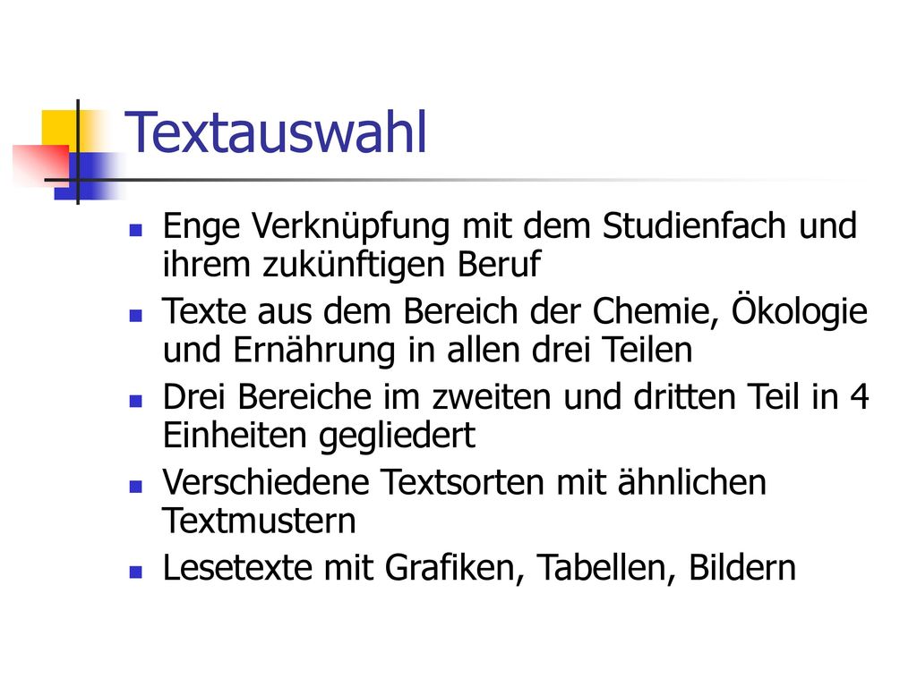 Textauswahl Enge Verknüpfung mit dem Studienfach und ihrem zukünftigen Beruf.