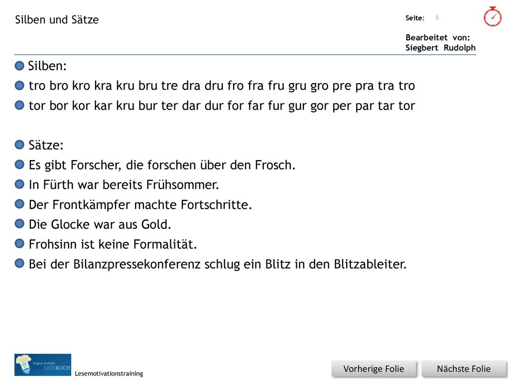 Es gibt Forscher, die forschen über den Frosch.
