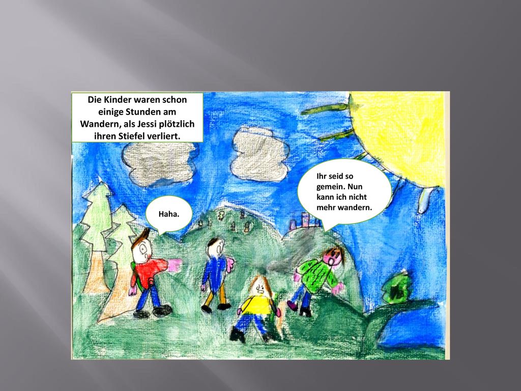 Die Kinder waren schon einige Stunden am Wandern, als Jessi plötzlich ihren Stiefel verliert.