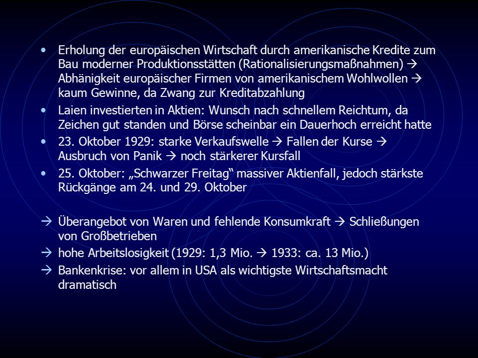 Erholung der europäischen Wirtschaft durch amerikanische Kredite zum Bau moderner Produktionsstätten (Rationalisierungsmaßnahmen)  Abhänigkeit europäischer Firmen von amerikanischem Wohlwollen  kaum Gewinne, da Zwang zur Kreditabzahlung