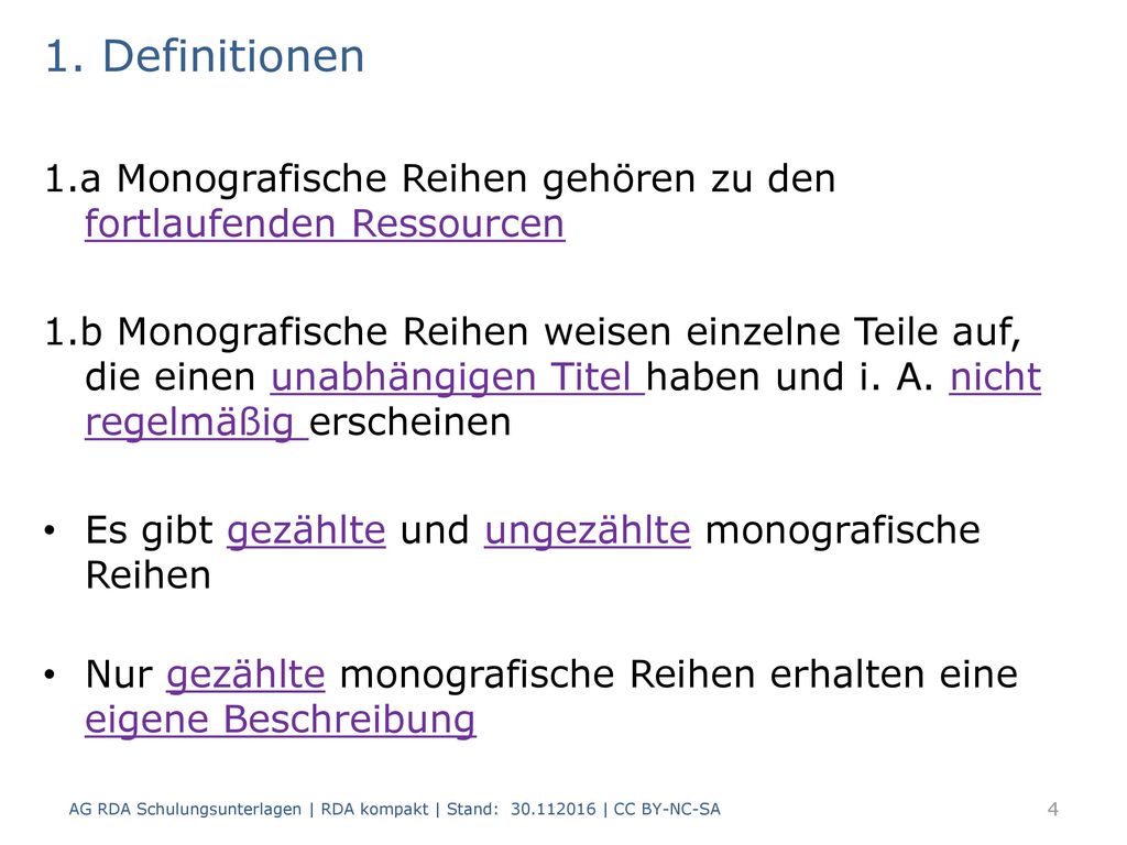 1. Definitionen 1.a Monografische Reihen gehören zu den fortlaufenden Ressourcen.