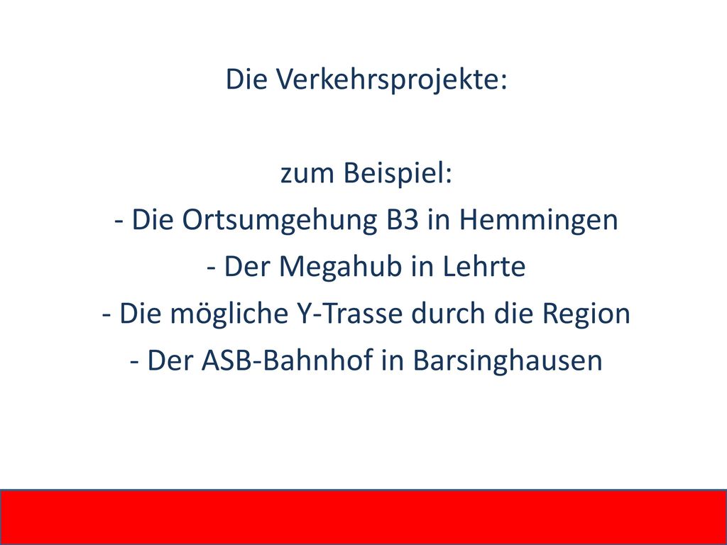 Die Verkehrsprojekte: zum Beispiel: - Die Ortsumgehung B3 in Hemmingen