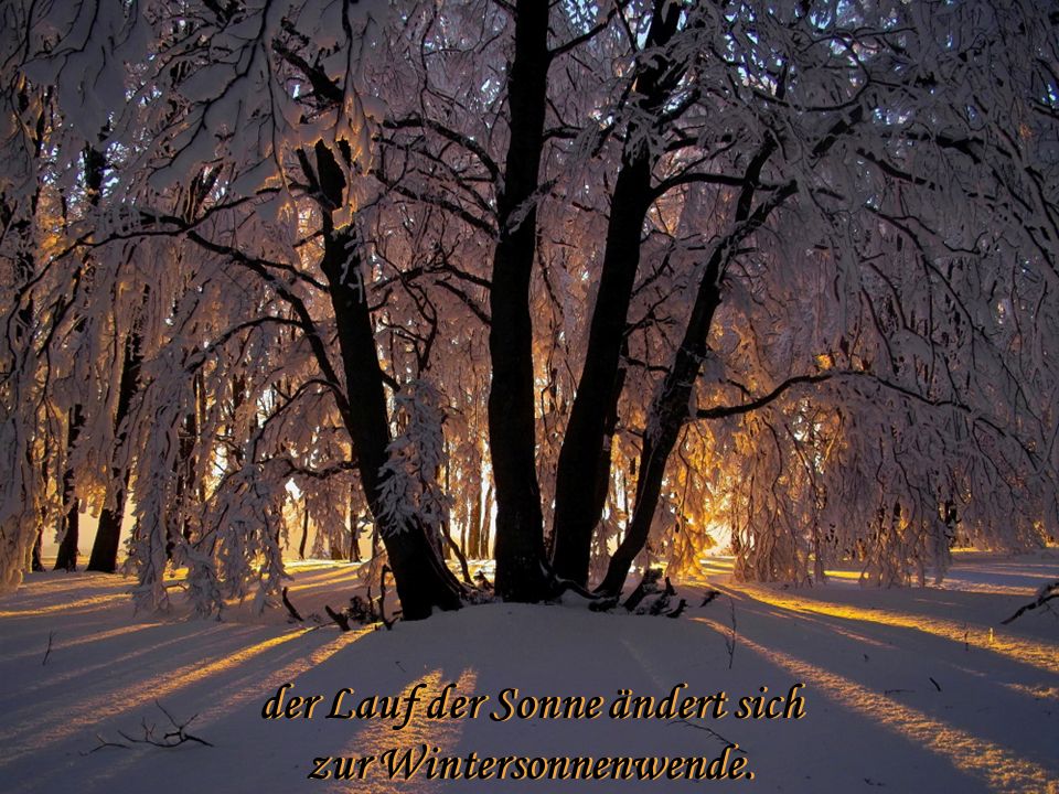 der Lauf der Sonne ändert sich zur Wintersonnenwende.