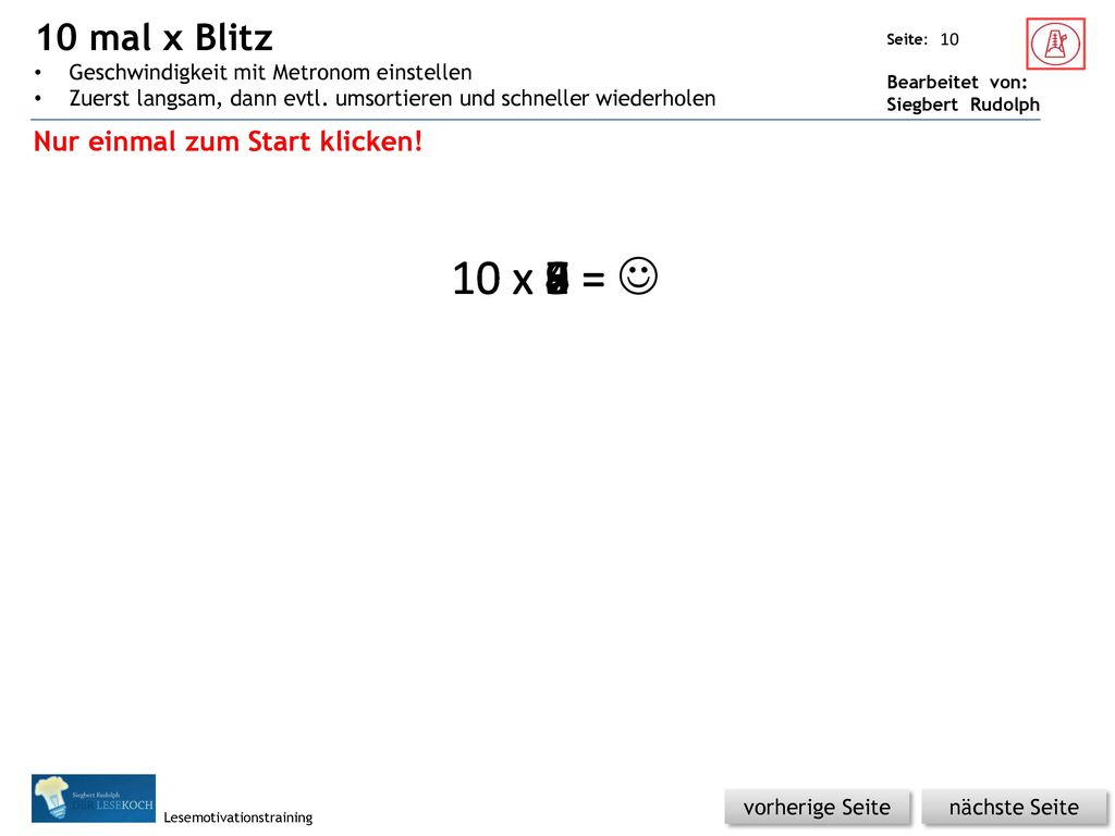 10 mal x Blitz Geschwindigkeit mit Metronom einstellen. Zuerst langsam, dann evtl. umsortieren und schneller wiederholen.