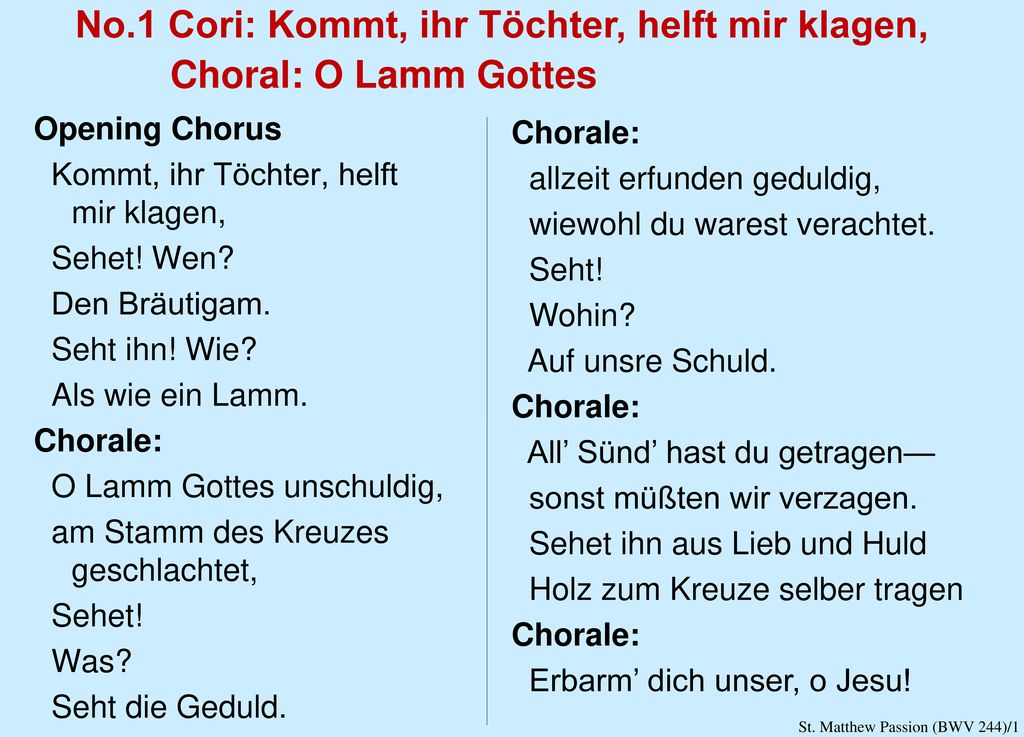 No.1 Cori: Kommt, ihr Töchter, helft mir klagen, Choral: O Lamm Gottes