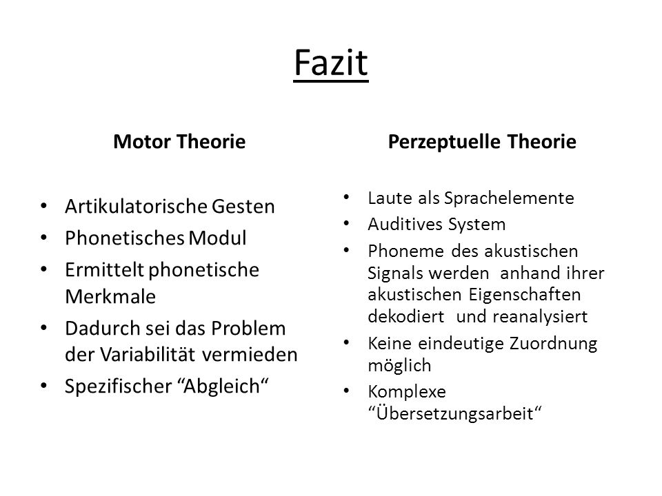 Fazit Motor Theorie Perzeptuelle Theorie Artikulatorische Gesten