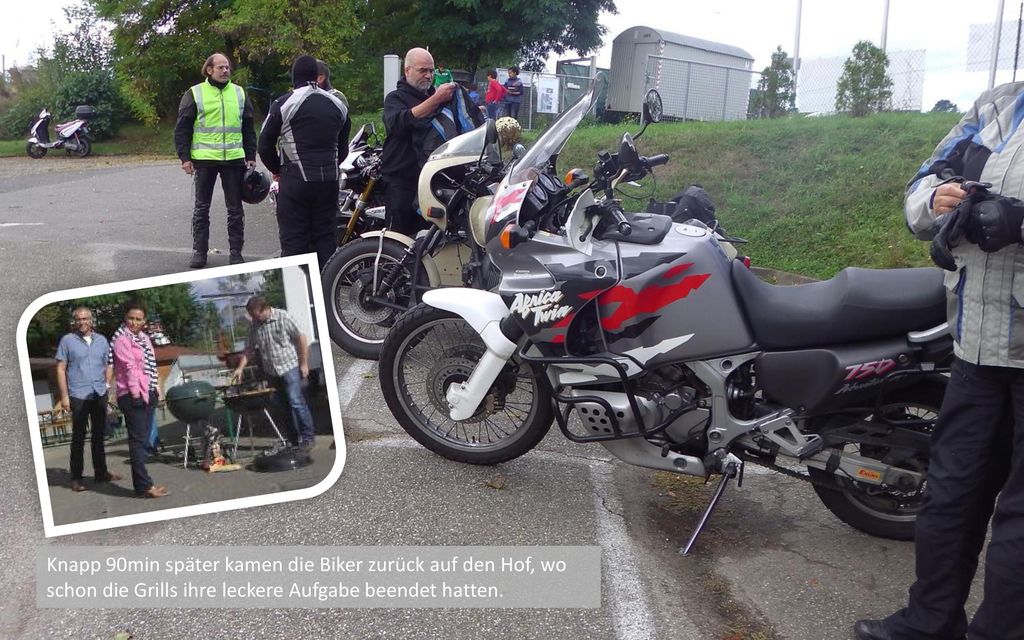 Knapp 90min später kamen die Biker zurück auf den Hof, wo schon die Grills ihre leckere Aufgabe beendet hatten.