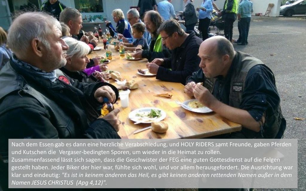 Nach dem Essen gab es dann eine herzliche Verabschiedung, und HOLY RIDERS samt Freunde, gaben Pferden und Kutschen die Vergaser-bedingten Sporen, um wieder in die Heimat zu rollen.