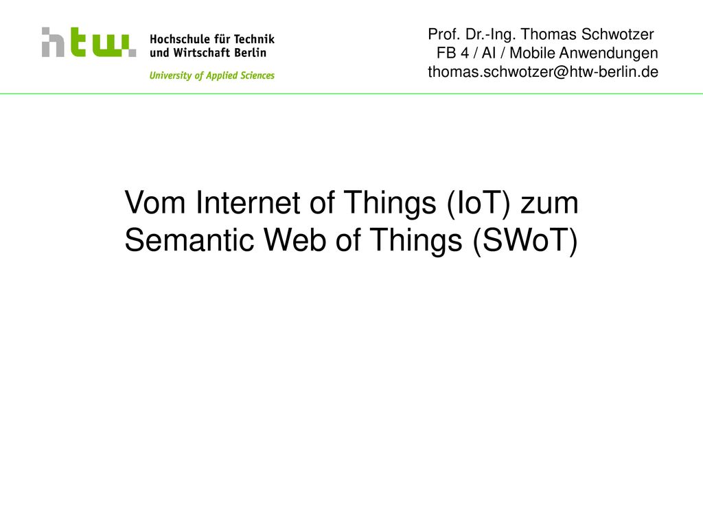 Vom Internet of Things (IoT) zum Semantic Web of Things (SWoT)
