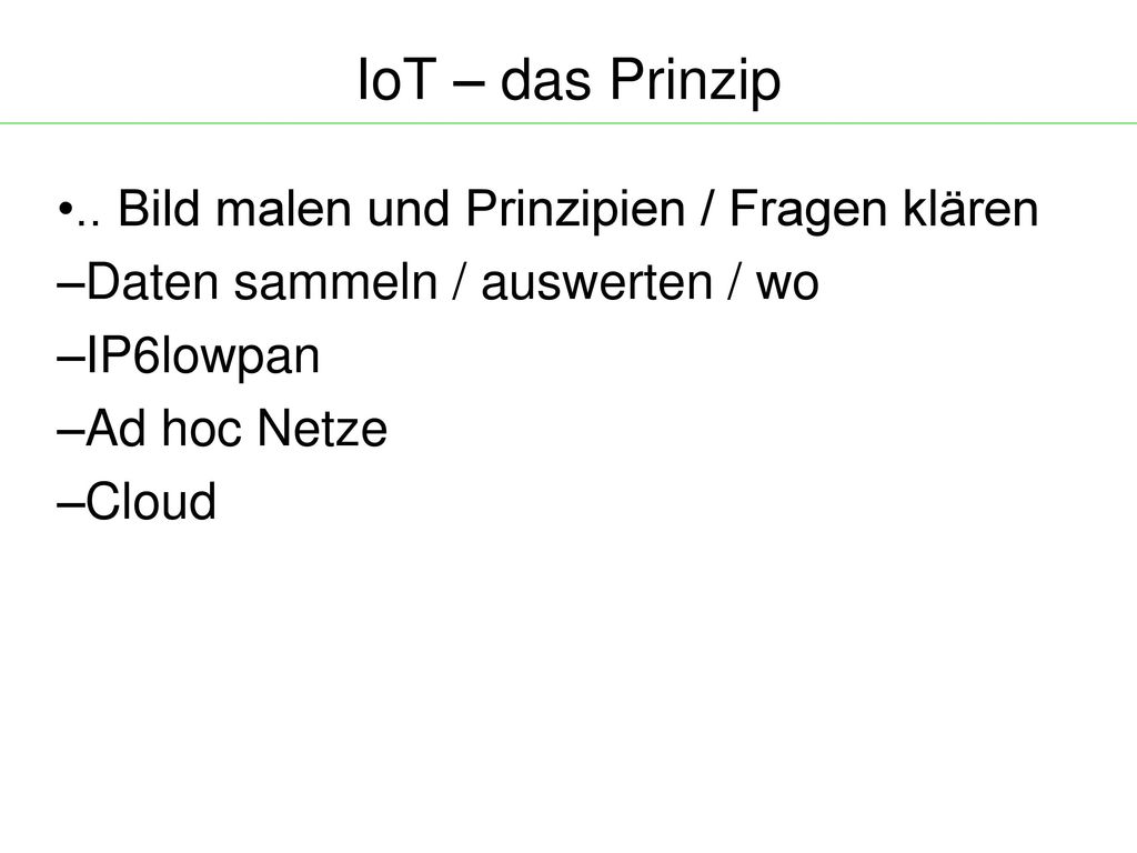 IoT – das Prinzip .. Bild malen und Prinzipien / Fragen klären