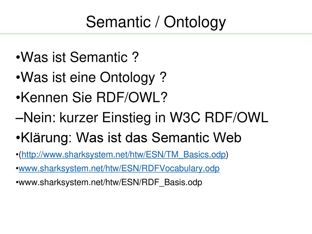 Semantic / Ontology Was ist Semantic Was ist eine Ontology