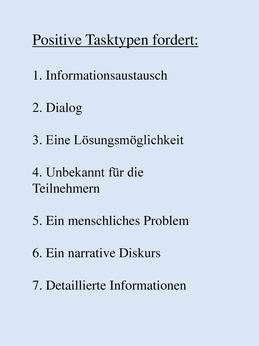 Positive Tasktypen fordert: 1. Informationsaustausch
