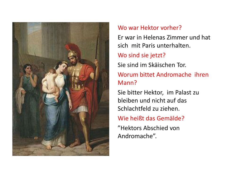 Wo war Hektor vorher Er war in Helenas Zimmer und hat sich mit Paris unterhalten. Wo sind sie jetzt