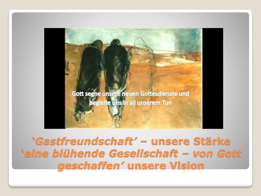 Gott segne unsere neuen Gottesdienste und begleite uns in all unserem Tun