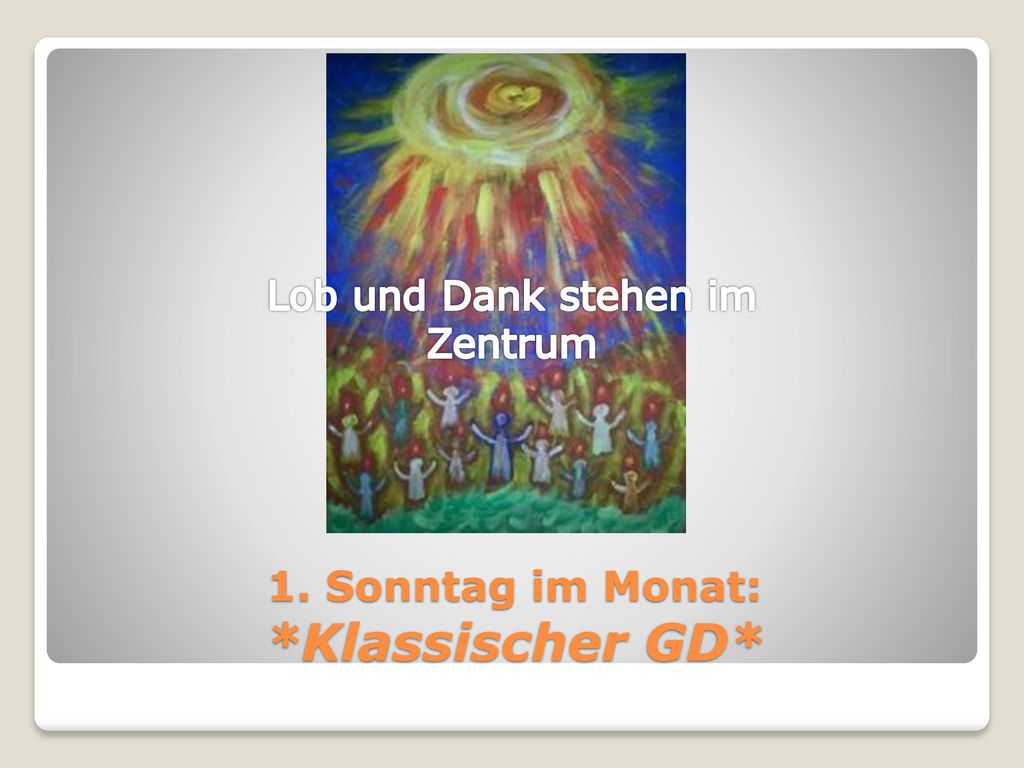 1. Sonntag im Monat: *Klassischer GD*
