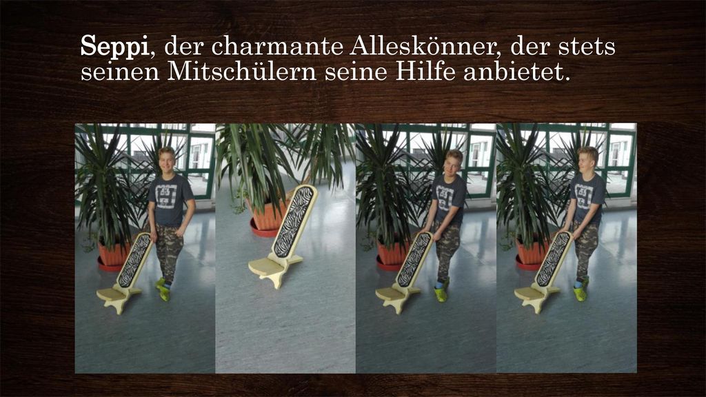 Seppi, der charmante Alleskönner, der stets seinen Mitschülern seine Hilfe anbietet.