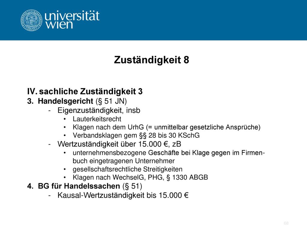 Zuständigkeit 8 sachliche Zuständigkeit 3 3. Handelsgericht (§ 51 JN)