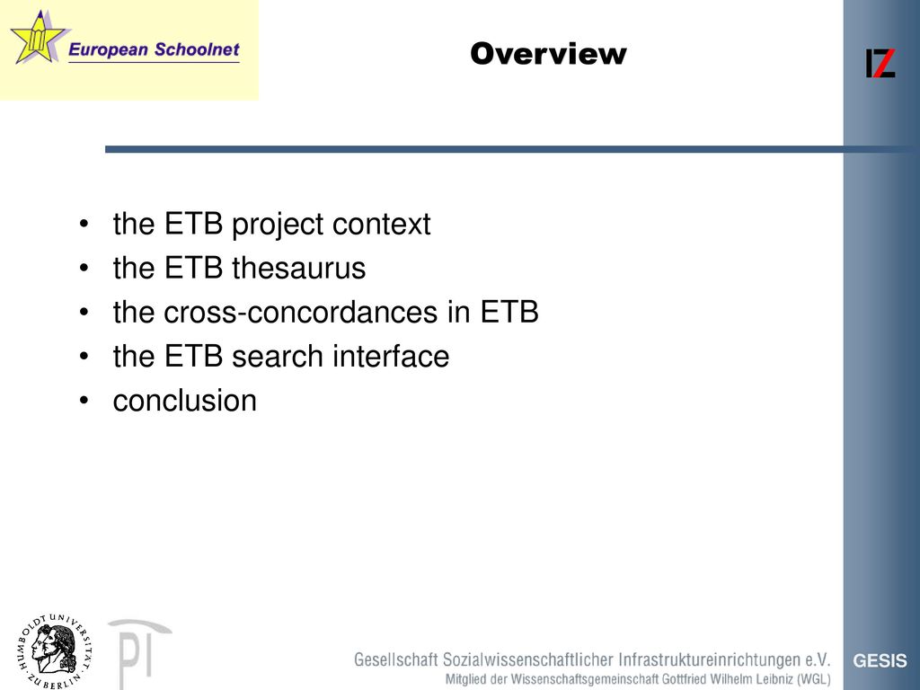 Overview the ETB project context. the ETB thesaurus. the cross-concordances in ETB. the ETB search interface.