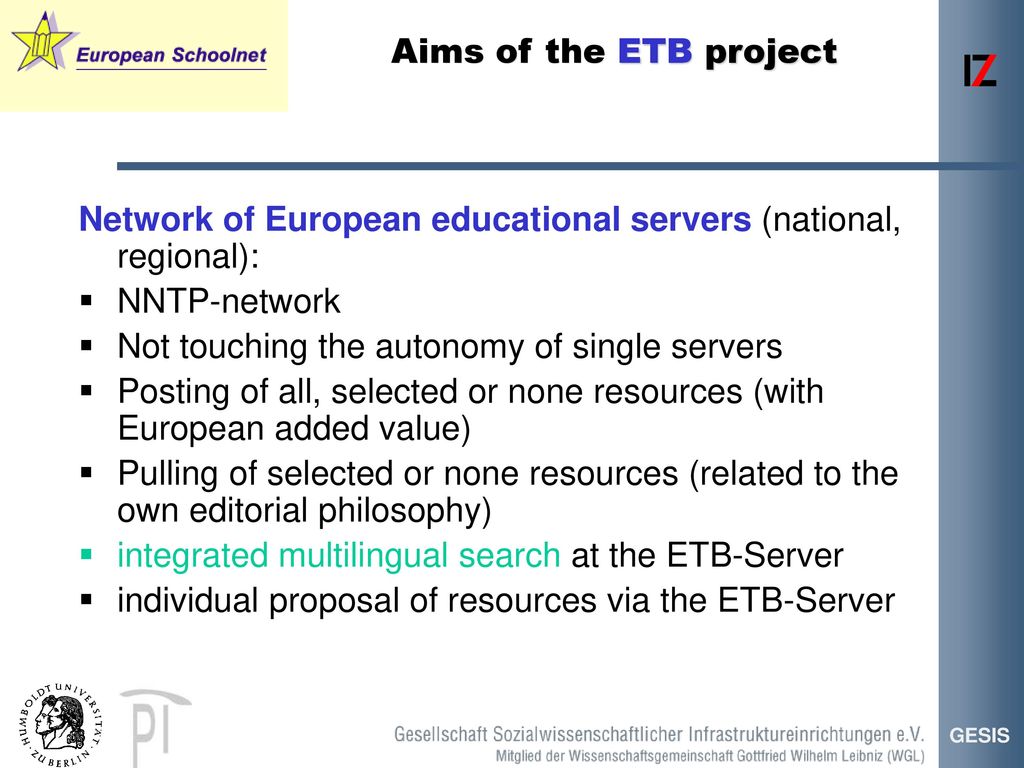 Aims of the ETB project Network of European educational servers (national, regional): NNTP-network.