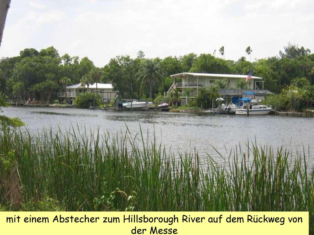 mit einem Abstecher zum Hillsborough River auf dem Rückweg von der Messe