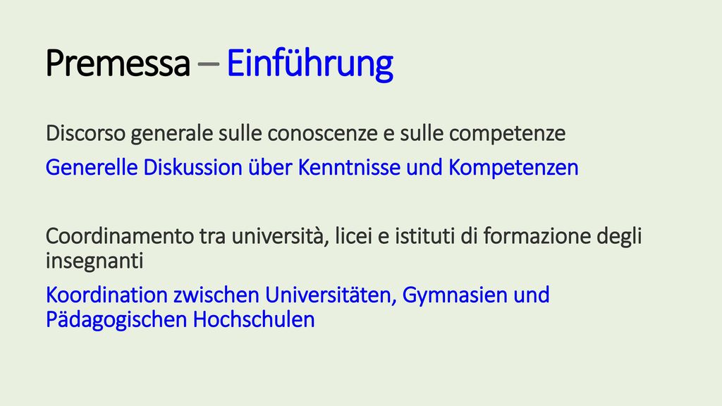 Premessa – Einführung Discorso generale sulle conoscenze e sulle competenze. Generelle Diskussion über Kenntnisse und Kompetenzen.